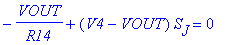 -VOUT/R14+(V4-VOUT)*S[J] = 0