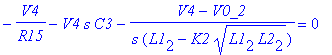 -V4/R15-V4*s*C3-(V4-V0_2)/s/(L1[2]-K2*sqrt(L1[2]*L2[2])) = 0