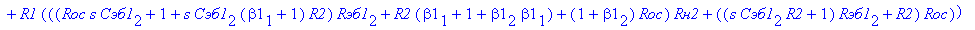 H[`вых2`] := -((-R2-`Rэб1`[2]-`Rэб1`[2]*s*`Cэб1`[2]*R2)*`Rэб1`[1]+beta1[1]*R2*`Rос`*(1+`Rэб1`[2]*s*`Cэб1`[2]+beta1[2]))*`Rн2`/((((s*(s*`Rос`*`Cэб1`[2]*`Cэб1`[1]+s*`Cэб1`[2]*R2*`Cэб1`[1]+`Cэб1`[1]+`Cэб1...