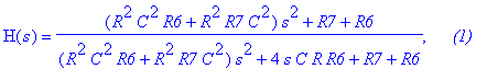 H(s) = ((R^2*C^2*R6+R^2*R7*C^2)*s^2+R7+R6)/((R^2*C^2*R6+R^2*R7*C^2)*s^2+4*s*C*R*R6+R7+R6), `     (1)`