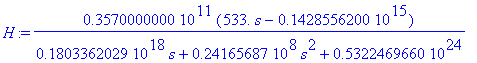 H := .3570000000e11*(533.*s-.1428556200e15)/(.1803362029e18*s+24165687.*s^2+.5322469660e24)