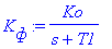 K[`ф`] := Ko/(s+T1)