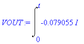 VOUT := Int(-.79055e-1*I*(-.15811*I*(-40.000*exp((-10.000-31.623*I)*_z1)-40.000*exp((-10.000+31.623*I)*_z1))+200*(Heaviside(_z1)-1/2)*(exp((-10.000+31.623*I)*_z1)-exp((-10.000-31.623*I)*_z1))),_z1 = 0 ...
