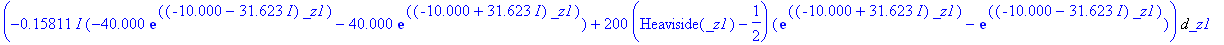 VOUT := Int(-.79055e-1*I*(-.15811*I*(-40.000*exp((-10.000-31.623*I)*_z1)-40.000*exp((-10.000+31.623*I)*_z1))+200*(Heaviside(_z1)-1/2)*(exp((-10.000+31.623*I)*_z1)-exp((-10.000-31.623*I)*_z1))),_z1 = 0 ...
