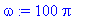 omega := 100*Pi