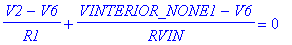 (V2-V6)/R1+(VINTERIOR_NONE1-V6)/RVIN = 0