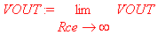 VOUT := limit(VOUT,Rce = infinity)
