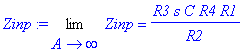 Zinp := Limit(`Zinр`,A = infinity) = R3*s*C*R4*R1/R2