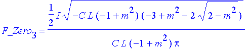 F_Zero[3] = 1/2*I*(-C*L*(-1+m^2)*(-3+m^2-2*(2-m^2)^(1/2)))^(1/2)/C/L/(-1+m^2)/Pi