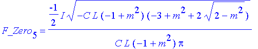 F_Zero[5] = -1/2*I*(-C*L*(-1+m^2)*(-3+m^2+2*(2-m^2)^(1/2)))^(1/2)/C/L/(-1+m^2)/Pi