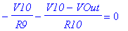 -V10/R9-(V10-VOut)/R10 = 0