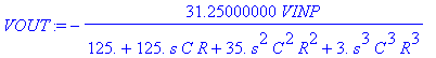 VOUT := -31.25000000*VINP/(125.+125.*s*C*R+35.*s^2*C^2*R^2+3.*s^3*C^3*R^3)