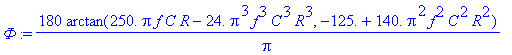 `Ф` := 180/Pi*arctan(250.*Pi*f*C*R-24.*Pi^3*f^3*C^3*R^3,-125.+140.*Pi^2*f^2*C^2*R^2)