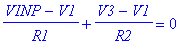 (VINP-V1)/R1+(V3-V1)/R2 = 0