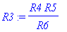 R3 := R4*R5/R6