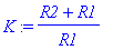 K := (R2+R1)/R1