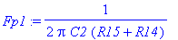 Fp1 := 1/(2*Pi*C2*(R15+R14))