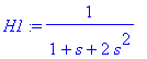 H1 := 1/(1+s+2*s^2)