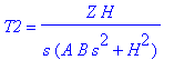 T2 = Z*H/s/(A*B*s^2+H^2)