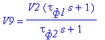 V9 = V2*(tau[`ф1`]*s+1)/(tau[`ф2`]*s+1)