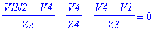 (VIN2-V4)/Z2-V4/Z4-(V4-V1)/Z3 = 0
