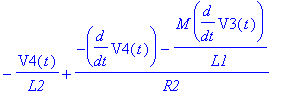 -V4(t)/L2+(-diff(V4(t),t)-M*diff(V3(t),t)/L1)/R2