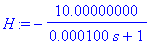 H := -10.00000000/(.100e-3*s+1)